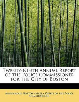 Paperback Twenty-Ninth Annual Report of the Police Commissioner for the City of Boston Book