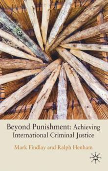 Hardcover Beyond Punishment: Achieving International Criminal Justice Book