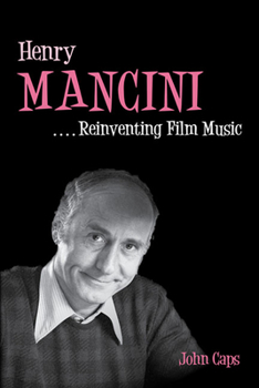 Hardcover Henry Mancini: Reinventing Film Music Book