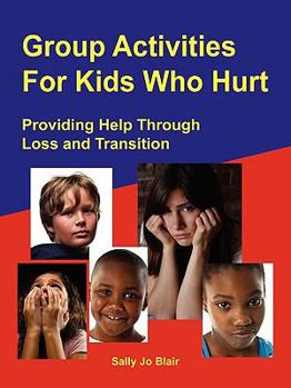 Paperback Group Activities For Kids Who Hurt Book