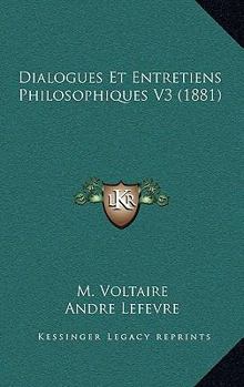 Paperback Dialogues Et Entretiens Philosophiques V3 (1881) [French] Book