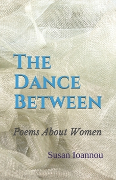 Paperback The Dance Between: Poems About Women Book