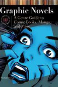 Hardcover Graphic Novels: A Genre Guide to Comic Books, Manga, and More Book