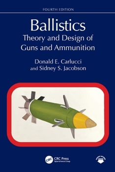 Ballistics: Theory and Design of Guns and Ammunition