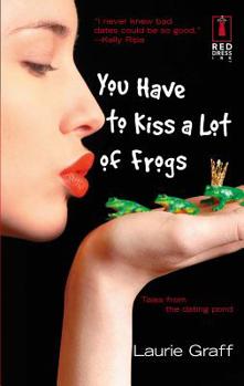 Mass Market Paperback You Have to Kiss a Lot of Frogs Book