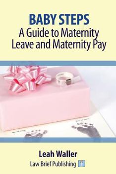 Paperback Baby Steps: A Guide to Maternity Leave and Maternity Pay Book