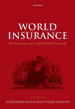 Hardcover World Insurance: The Evolution of a Global Risk Network Book