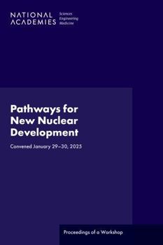 Paperback Pathways for New Nuclear Development: Proceedings of a Workshop Book