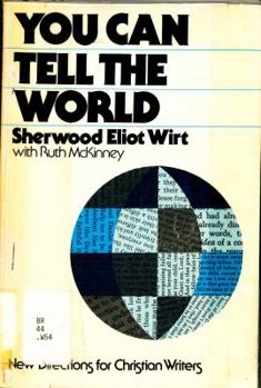 Hardcover You Can Tell the World: New Directions for Christian Writers Book