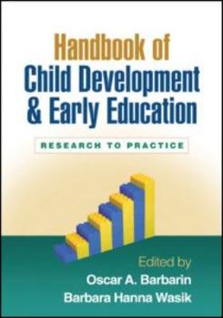 Handbook of Child Development and Early Education: Research to Practice