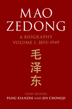 Mao Zedong: Volume 1, 1893-1949: A Biography