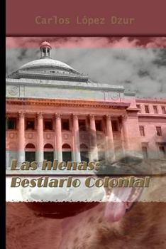 Paperback Las Hienas / Bestiario colonial [Spanish] Book