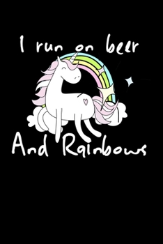 Paperback I Run On Beer And Rainbows: Composition Lined Notebook Journal Funny Gag Gift Book