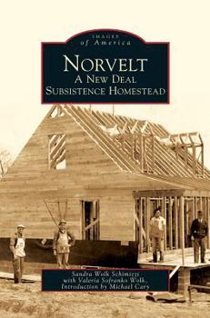 Norvelt: A New Deal Subsistence Homestead - Book  of the Images of America: Pennsylvania