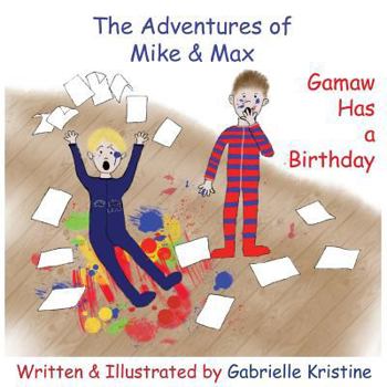 Paperback The Adventures of Mike & Max: Gamaw Has a Birthday Book