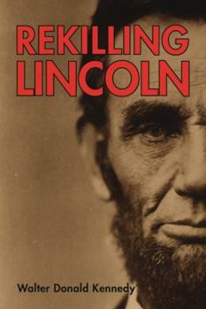 Hardcover Rekilling Lincoln Book