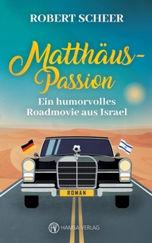 Paperback Matthäus-Passion: Ein humorvolles Roadmovie aus Israel [German] Book