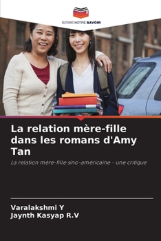 Paperback La relation mère-fille dans les romans d'Amy Tan [French] Book