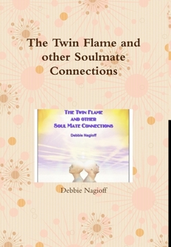 Hardcover The Twin Flame and other Soulmate Connections Book