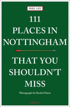 Paperback 111 Places in Nottingham That You Shouldn't Miss Book