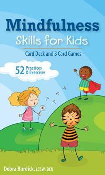 Cards Mindfulness Skills for Kids Card Deck and 3 Card Games Book