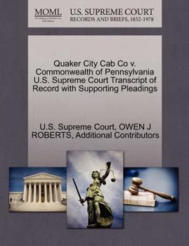 Paperback Quaker City Cab Co V. Commonwealth of Pennsylvania U.S. Supreme Court Transcript of Record with Supporting Pleadings Book