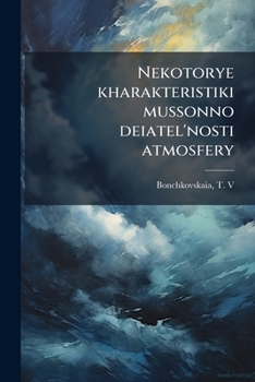 Paperback Nekotorye kharakteristiki mussonno deiatel'nosti atmosfery [Russian] Book