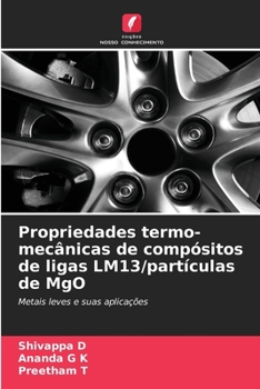 Paperback Propriedades termo-mecânicas de compósitos de ligas LM13/partículas de MgO [Portuguese] Book