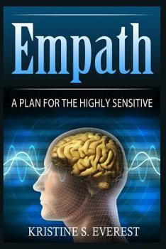 Paperback Empath: A Plan For The Highly Sensitive (Creative Genius, Dealing with Energy Vampires, Self-Defence, Building Relationships) Book