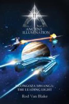 Paperback Ancient Illumination II: Kuongoza Mwanga: The Leading Light Book