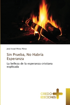Paperback Sin Prueba, No Habría Esperanza [Spanish] Book