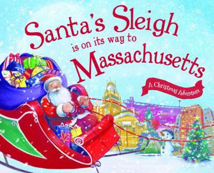 Hardcover Santa's Sleigh Is on Its Way to Massachusetts: A Christmas Adventure Book