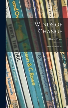 Hardcover Winds of Change; Ohio in the 1850's Book