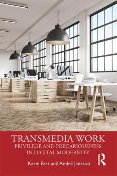 Paperback Transmedia Work: Privilege and Precariousness in Digital Modernity Book