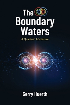 Paperback The Boundary Waters: A Quantum Adventure Book