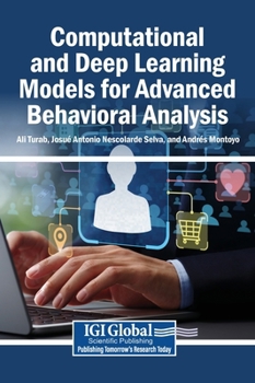 Hardcover Computational and Deep Learning Models for Advanced Behavioral Analysis Book