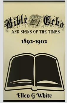Paperback Bible Echo and Signs of the Times (1892-1902) Book