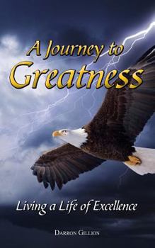 Paperback A Journey to Greatness: Living a Life of Excellence Book