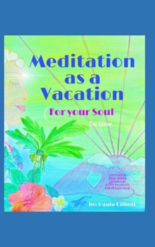 Meditation as a Vacation: For Your Soul