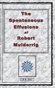Paperback The Spontaneous Effusions of Robert Mulderrig Book