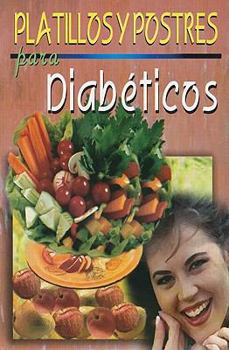 Paperback Platillos y Postres Para Diabeticos = Diabetic Recipes and Desserts [Spanish] Book