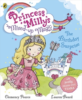 Paperback Princess Milly's Mixed Up Magic the Birthday Surprise Book
