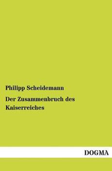 Paperback Der Zusammenbruch Des Kaiserreiches [German] Book