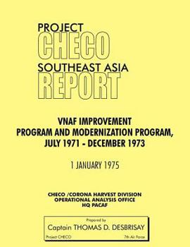 Paperback Project Checo Southeast Asia Study: Vnaf Improvement and Modernization Program, July 1971 - December 1973 Book