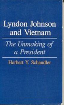 Paperback Lyndon Johnson and Vietnam: The Unmaking of a President Book