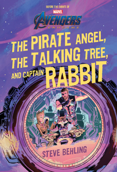 Hardcover Avengers: Endgame the Pirate Angel, the Talking Tree, and Captain Rabbit Book