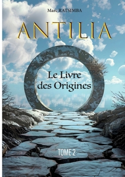 Paperback Antilia: Le livre des Origines [French] Book