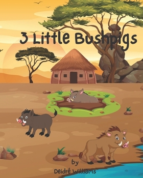 Paperback 3 Little Bushpigs: An African Twist To A Classic Book