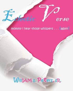 Paperback Eclectic Verse: Mommy I Hear Those Whispers . . . (Again) Book