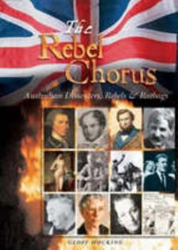 Paperback The Rebel Chorus - Dissenting Voices in Australian History Book